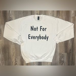 Not for everybody crewneck
